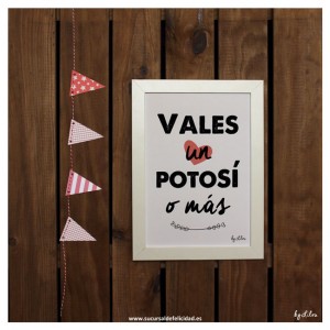 Vales un potosí o más